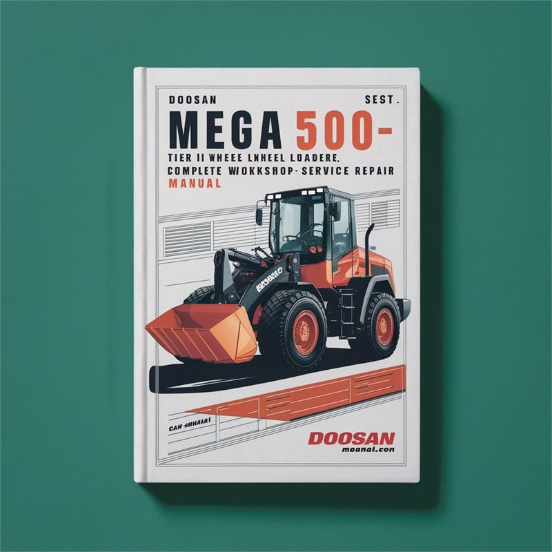 Doosan Mega 500-V Tier II Wheel Loader Complete Workshop Service Repair Manual