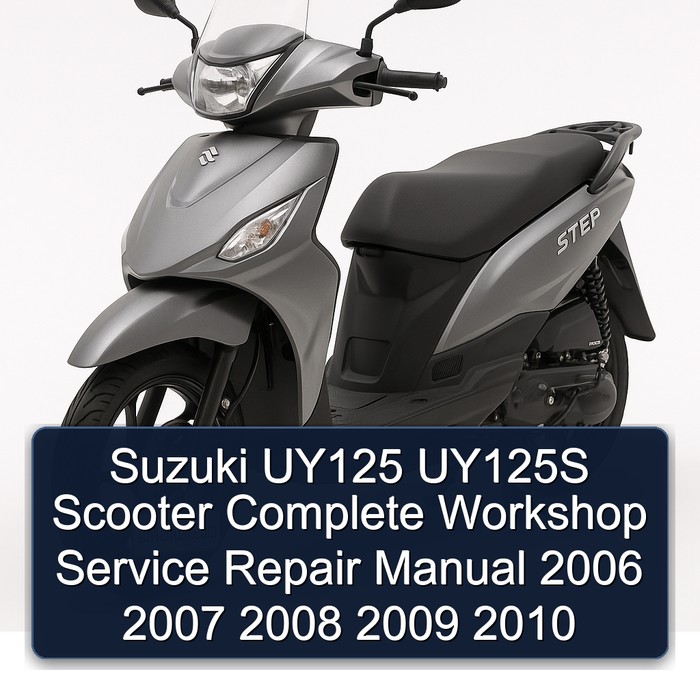 Suzuki UY125 UY125S Scooter Complete Workshop Service Repair Manual 2006 2007 2008 2009 2010