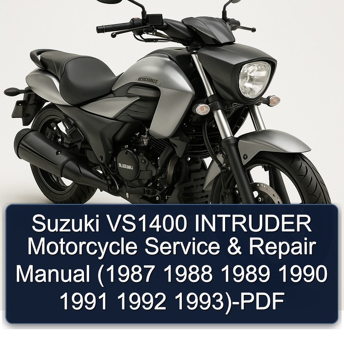 Suzuki VS1400 INTRUDER Motorcycle Service & Repair Manual (1987 1988 1989 1990 1991 1992 1993)-PDF