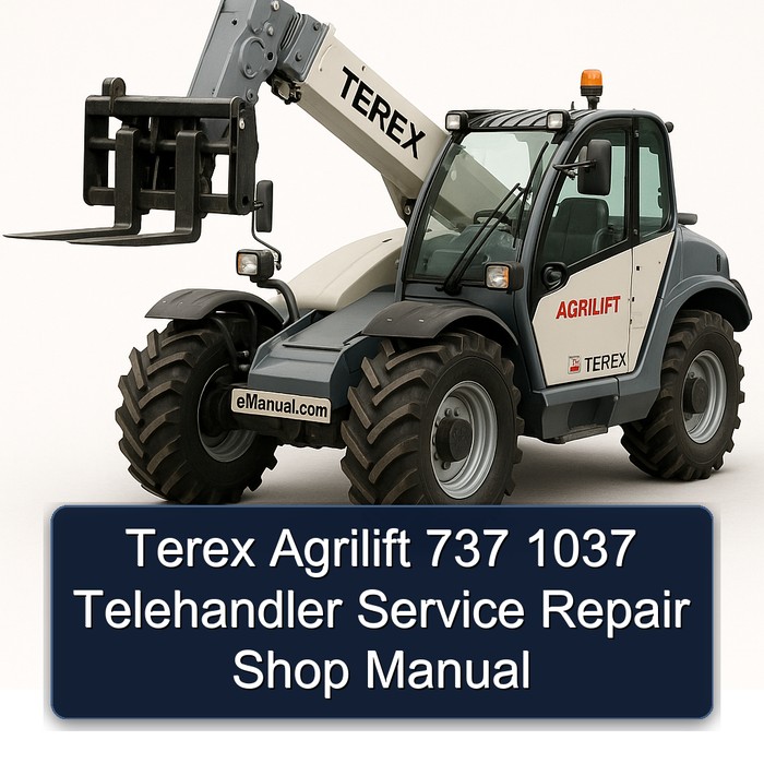 Terex Agrilift 737 1037 Telehandler Service Repair Shop Manual