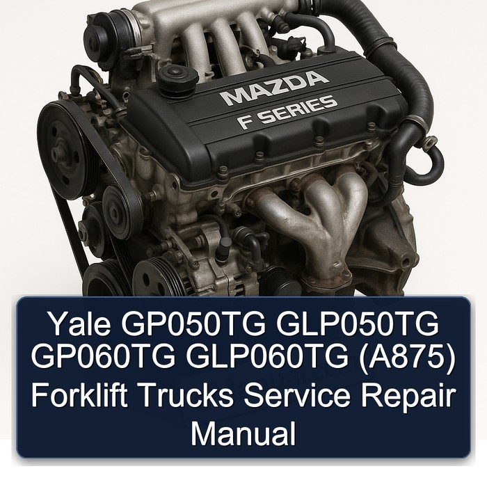 Yale GP050TG GLP050TG GP060TG GLP060TG (A875) Forklift Trucks Service Repair Manual