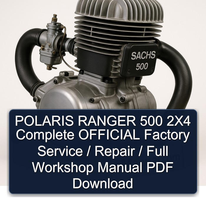 POLARIS RANGER 500 2X4 Complete OFFICIAL Factory Service / Repair / Full Workshop Manual PDF Download