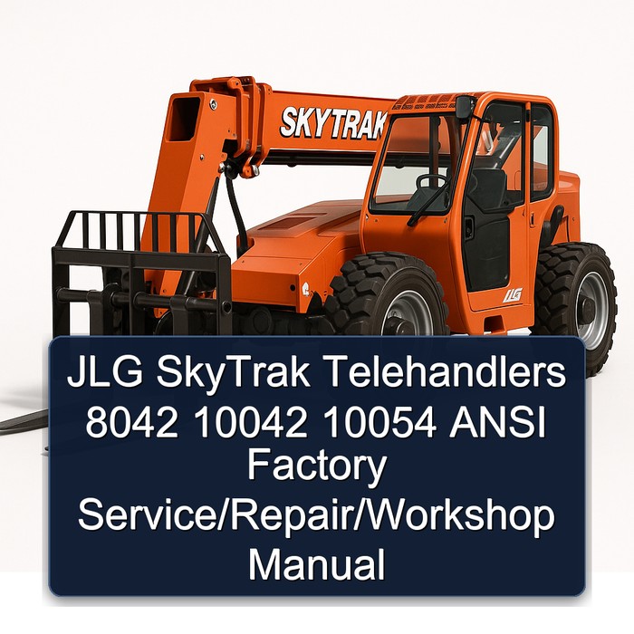 JLG SkyTrak Telehandlers 8042 10042 10054 ANSI Factory Service/Repair/Workshop Manual