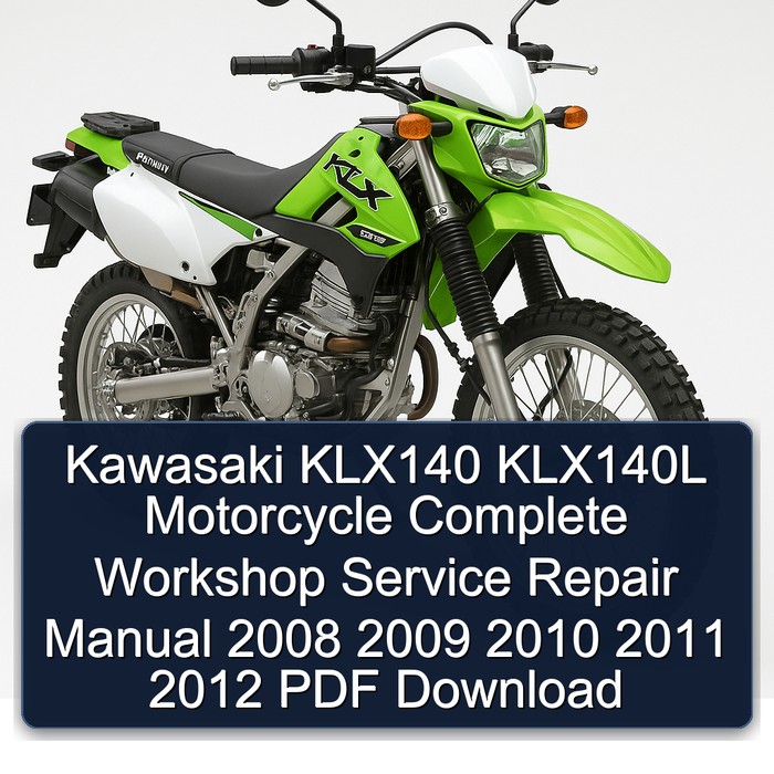 Kawasaki KLX140 KLX140L Motorcycle Complete Workshop Service Repair Manual 2008 2009 2010 2011 2012 PDF Download