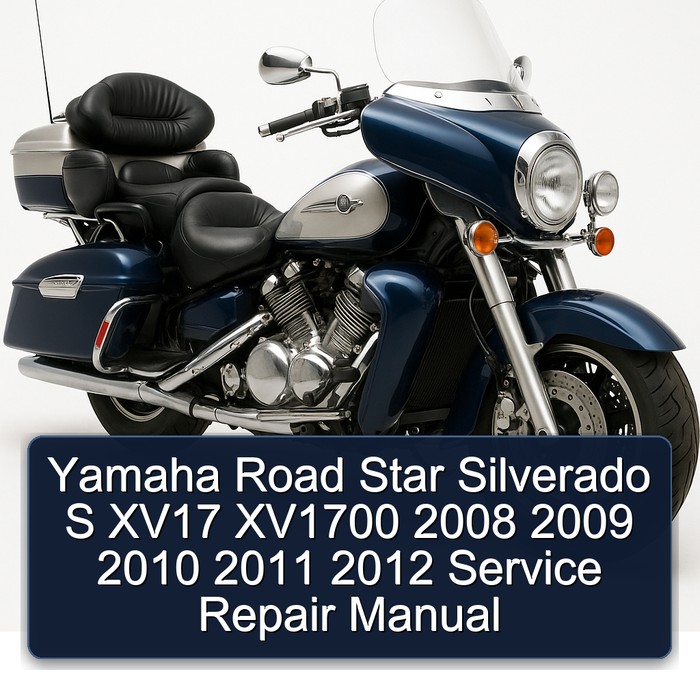 Yamaha Road Star Silverado S XV17 XV1700 2008 2009 2010 2011 2012 Service Repair Manual