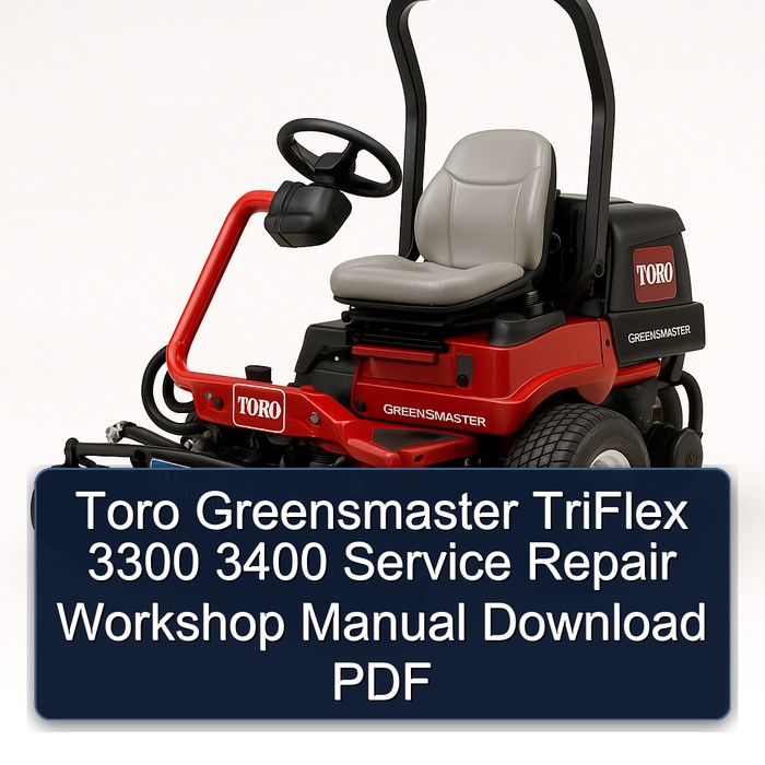 Toro Greensmaster TriFlex 3300 3400 Service Repair Workshop Manual Download PDF