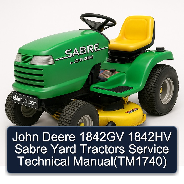 John Deere 1842GV 1842HV Sabre Yard Tractors Service Technical Manual(TM1740)