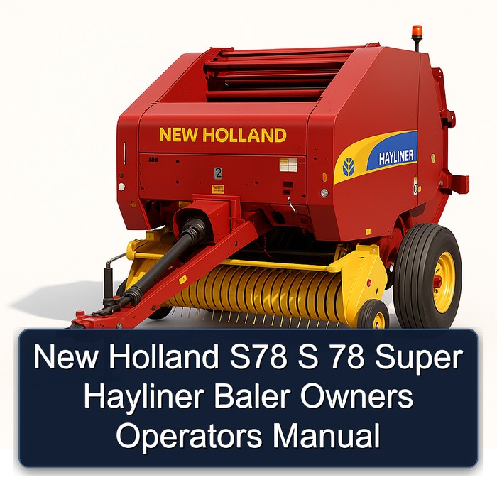 New Holland S78 S 78 Super Hayliner Baler Owners Operators Manual