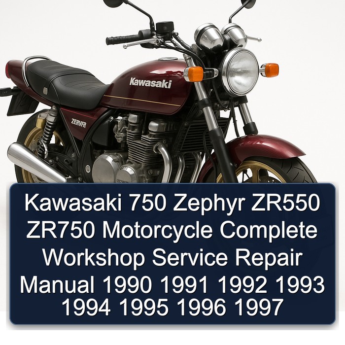 Kawasaki 750 Zephyr ZR550 ZR750 Motorcycle Complete Workshop Service Repair Manual 1990 1991 1992 1993 1994 1995 1996 1997