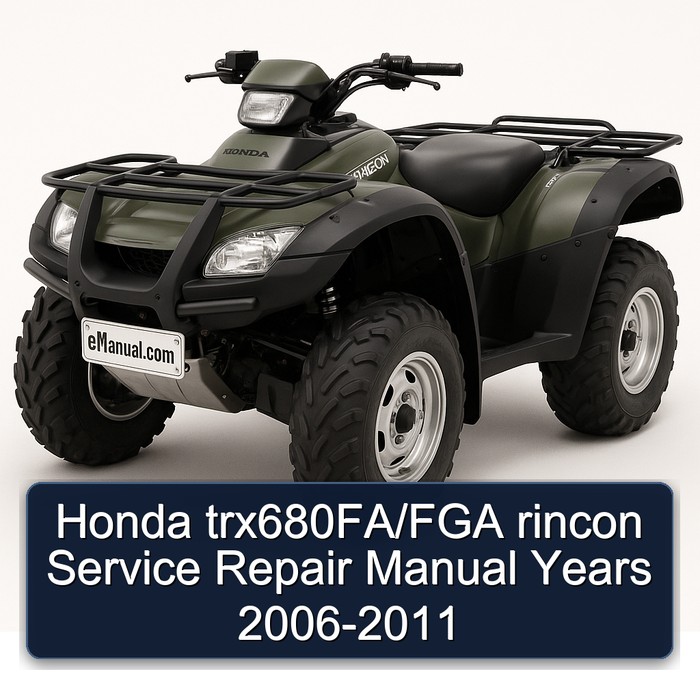 Honda trx680FA/FGA rincon Service Repair Manual Years 2006-2011