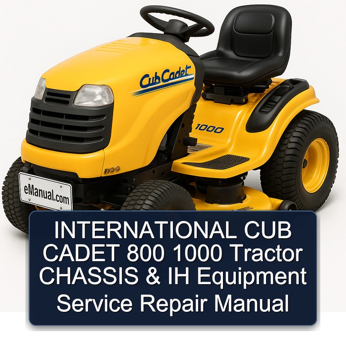INTERNATIONAL CUB CADET 800 1000 Tractor CHASSIS & IH Equipment Service Repair Manual