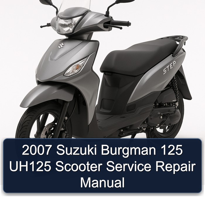 2007 Suzuki Burgman 125 UH125 Scooter Service Repair Manual