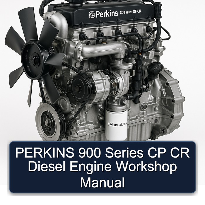 PERKINS 900 Series CP CR Diesel Engine Workshop Manual