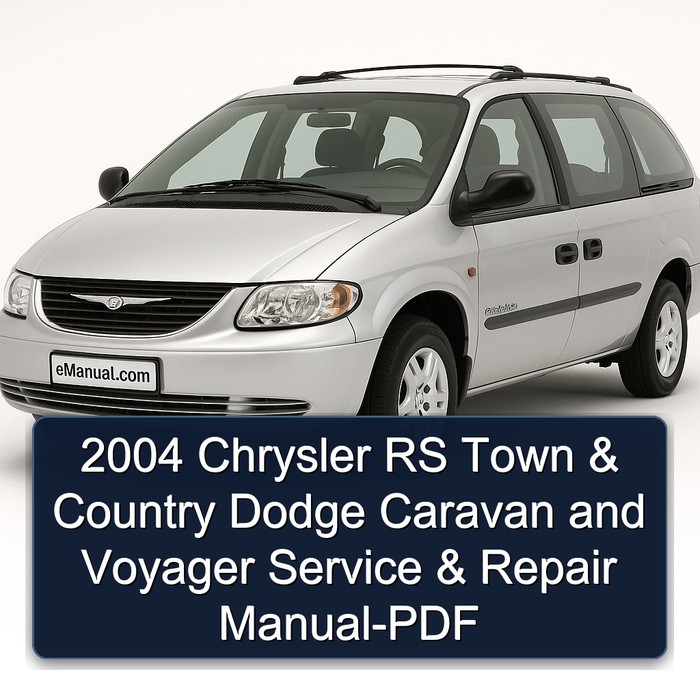 2004 Chrysler RS Town & Country Dodge Caravan and Voyager Service & Repair Manual-PDF