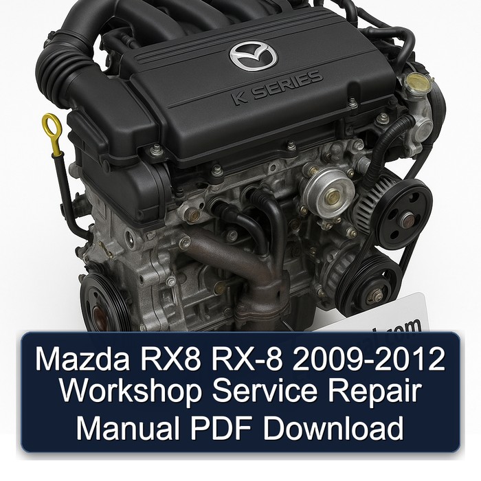 Mazda RX8 RX-8 2009-2012 Workshop Service Repair Manual PDF Download