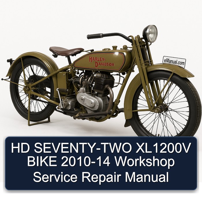 HD SEVENTY-TWO XL1200V BIKE 2010-14 Workshop Service Repair Manual