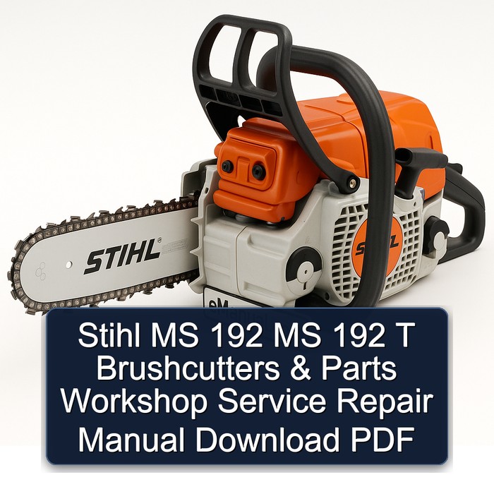 Stihl MS 192 MS 192 T Brushcutters & Parts Workshop Service Repair Manual Download PDF