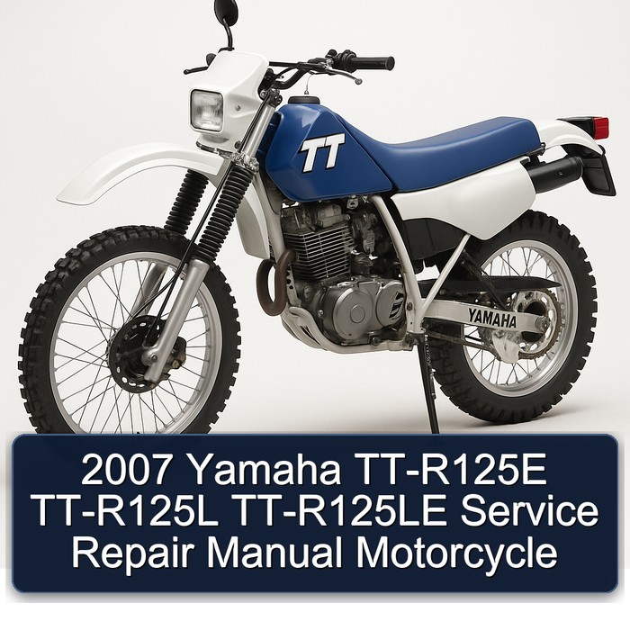 2007 Yamaha TT-R125E TT-R125L TT-R125LE Service Repair Manual Motorcycle