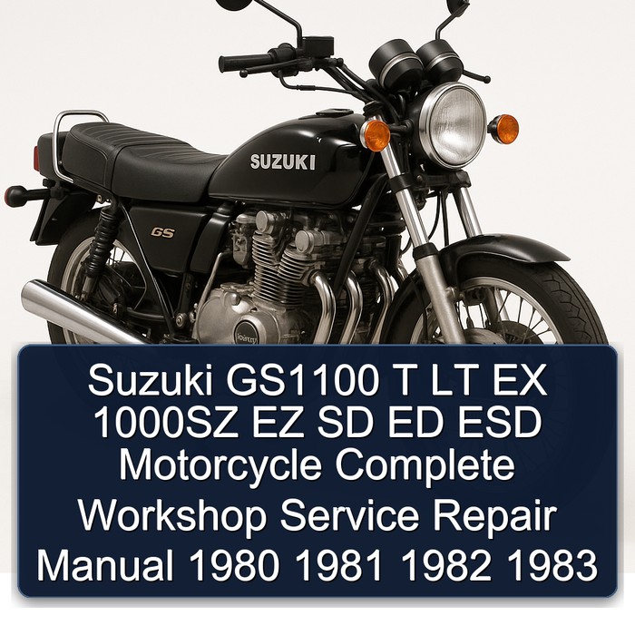 Suzuki GS1100 T LT EX 1000SZ EZ SD ED ESD Motorcycle Complete Workshop Service Repair Manual 1980 1981 1982 1983