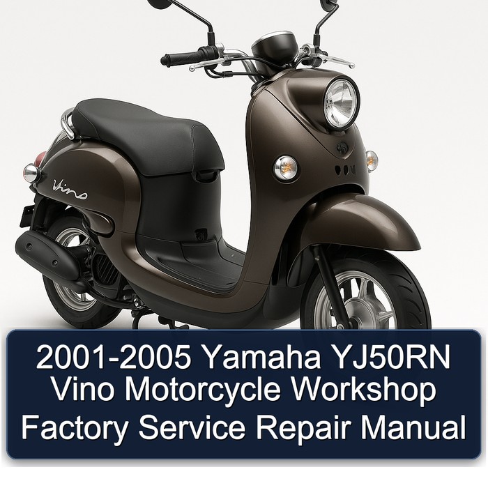 2001-2005 Yamaha YJ50RN Vino Motorcycle Workshop Factory Service Repair Manual