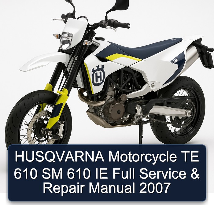HUSQVARNA Motorcycle TE 610 SM 610 IE Full Service & Repair Manual 2007