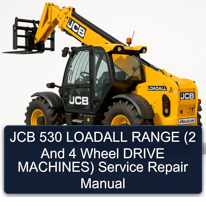 JCB 530 LOADALL RANGE (2 And 4 Wheel DRIVE MACHINES) Service Repair Manual