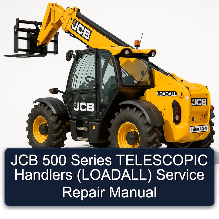 JCB 500 Series TELESCOPIC Handlers (LOADALL) Service Repair Manual