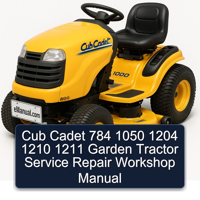 Cub Cadet 784 1050 1204 1210 1211 Garden Tractor Service Repair Workshop Manual