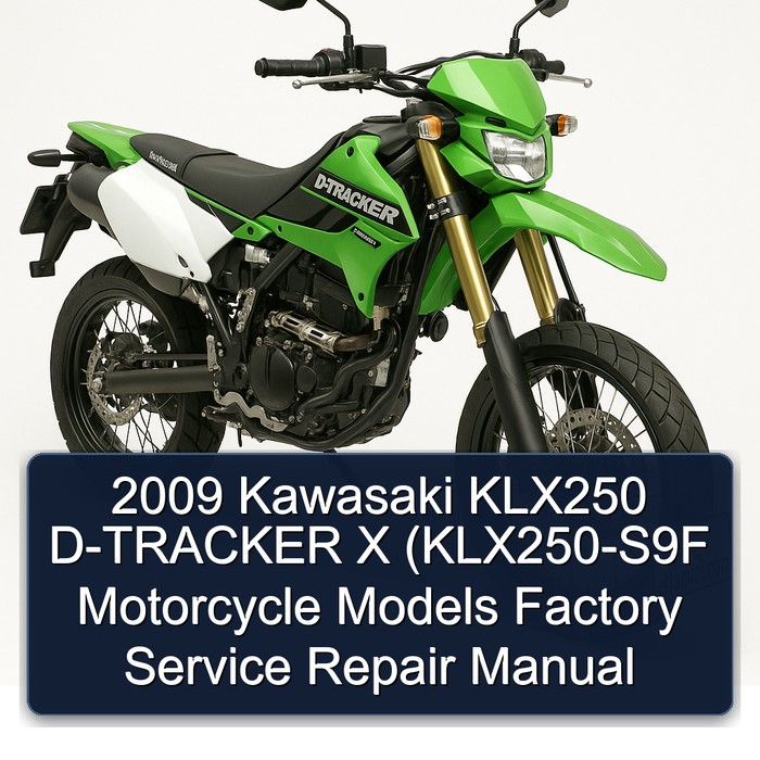 2009 Kawasaki KLX250 D-TRACKER X (KLX250-S9F Motorcycle Models Factory Service Repair Manual