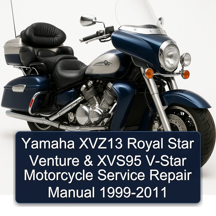 Yamaha XVZ13 Royal Star Venture & XVS95 V-Star Motorcycle Service Repair Manual 1999-2011