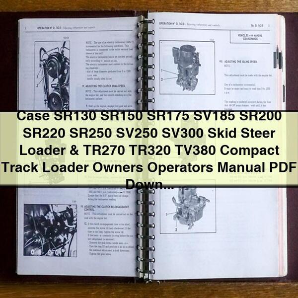 Case SR130 SR150 SR175 SV185 SR200 SR220 SR250 SV250 SV300 Skid Steer Loader & TR270 TR320 TV380 Compact Track Loader Owner's Operator Manual