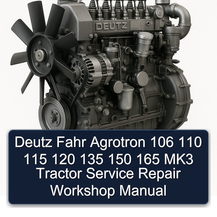 Deutz Fahr Agrotron 106 110 115 120 135 150 165 MK3 Tractor Service Repair Workshop Manual