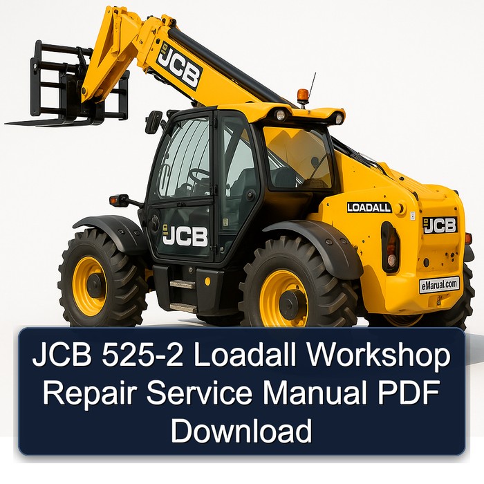 JCB 525-2 Loadall Workshop Repair Service Manual PDF Download