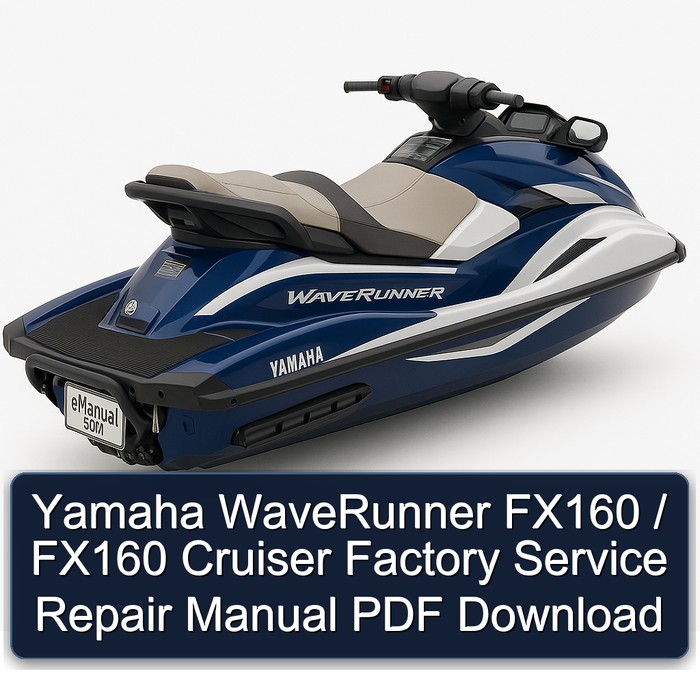 Yamaha WaveRunner FX160 / FX160 Cruiser Factory Service Repair Manual PDF Download