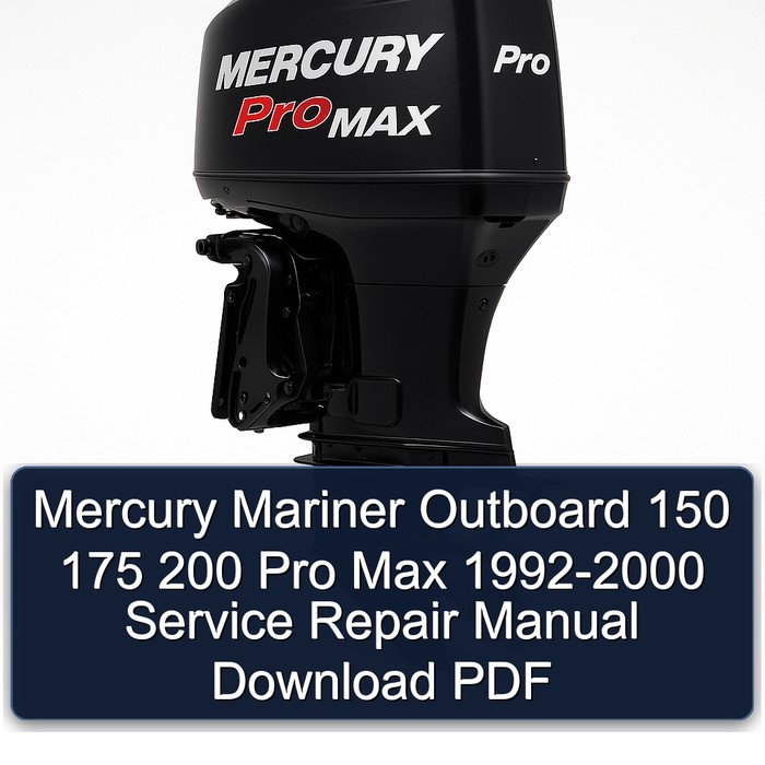 Mercury Mariner Outboard 150 175 200 Pro Max 1992-2000 Service Repair Manual Download PDF