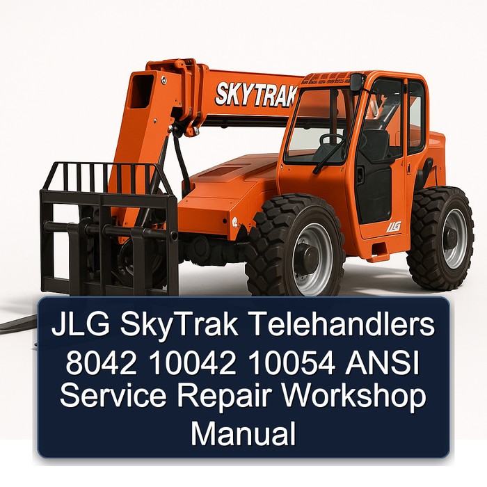JLG SkyTrak Telehandlers 8042 10042 10054 ANSI Service Repair Workshop Manual