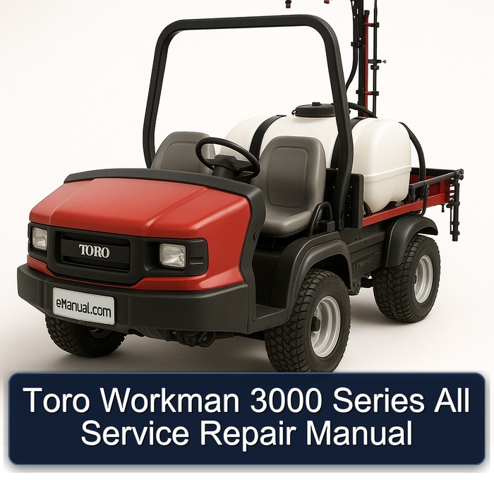 Toro Workman 3000 Series All Service Repair Manual