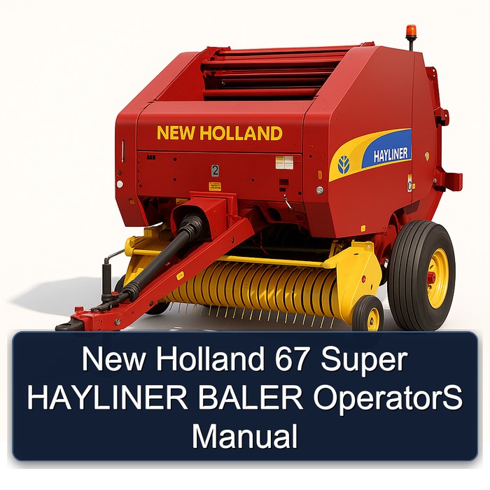 New Holland 67 Super HAYLINER BALER OperatorS Manual