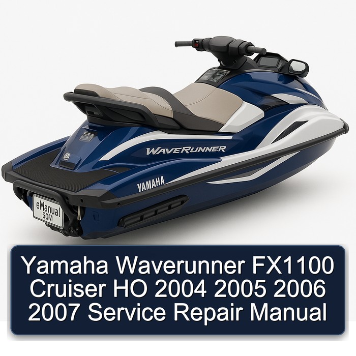Yamaha Waverunner FX1100 Cruiser HO 2004 2005 2006 2007 Service Repair Manual