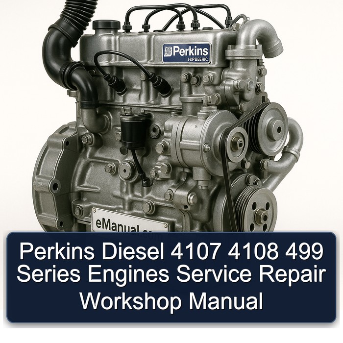 Perkins Diesel 4107 4108 499 Series Engines Service Repair Workshop Manual