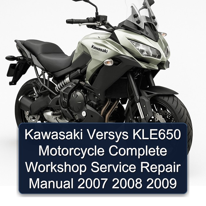 Kawasaki Versys KLE650 Motorcycle Complete Workshop Service Repair Manual 2007 2008 2009