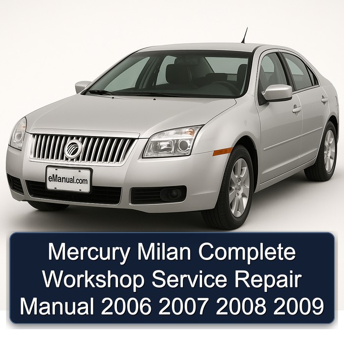 Mercury Milan Complete Workshop Service Repair Manual 2006 2007 2008 2009