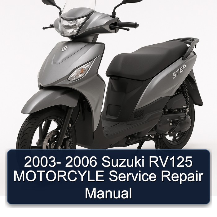 2003- 2006 Suzuki RV125 MOTORCYLE Service Repair Manual