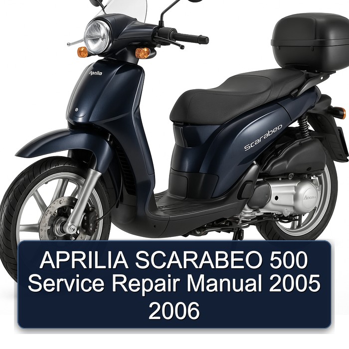 APRILIA SCARABEO 500 Service Repair Manual 2005 2006