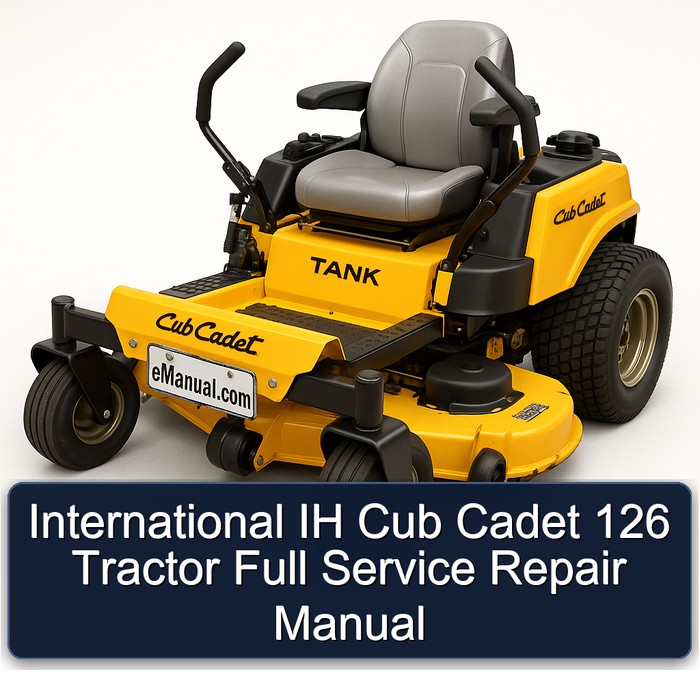 International IH Cub Cadet 126 Tractor Full Service Repair Manual