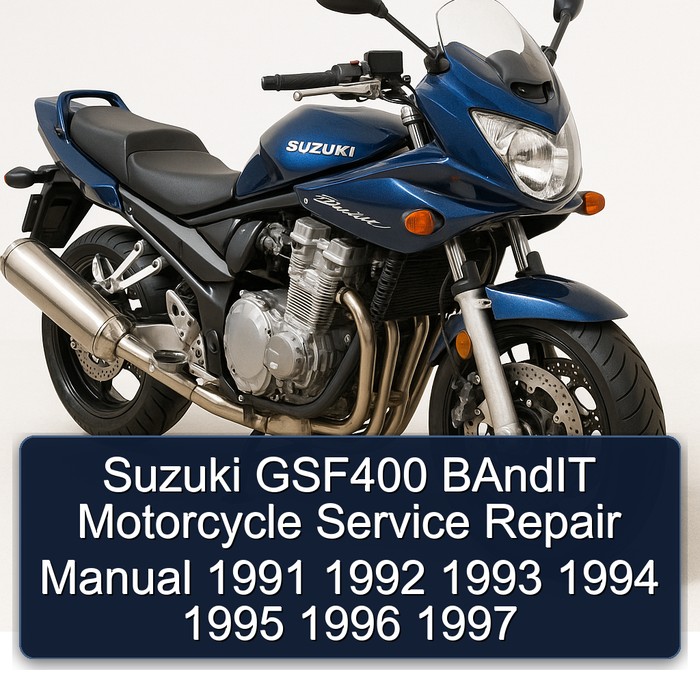 Suzuki GSF400 BAndIT Motorcycle Service Repair Manual 1991 1992 1993 1994 1995 1996 1997