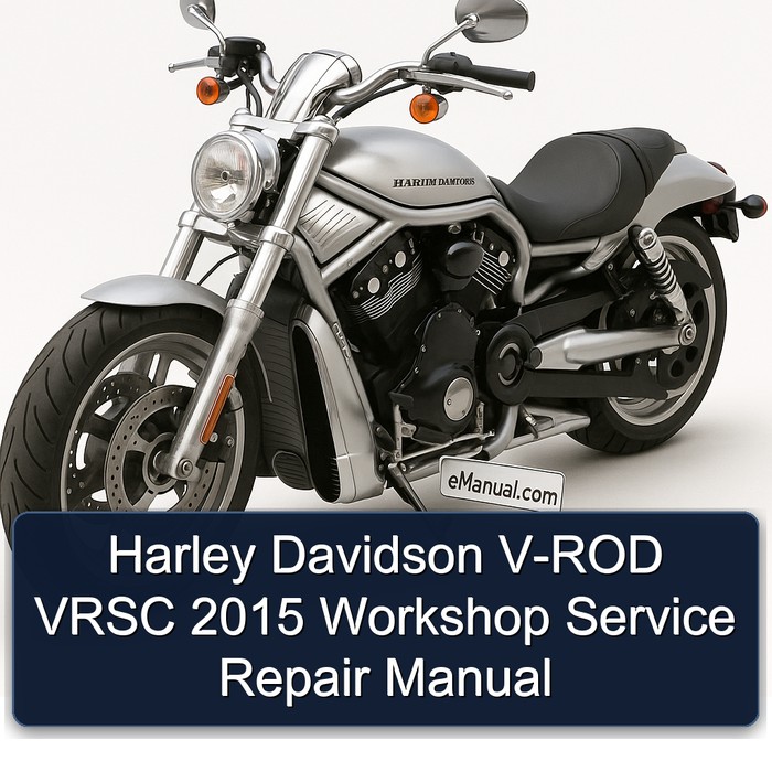 Harley Davidson V-ROD VRSC 2015 Workshop Service Repair Manual