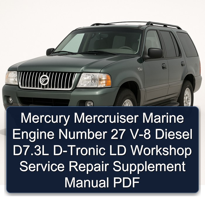 Mercury Mercruiser Marine Engine Number 27 V-8 Diesel D7.3L D-Tronic LD Workshop Service Repair Supplement Manual PDF