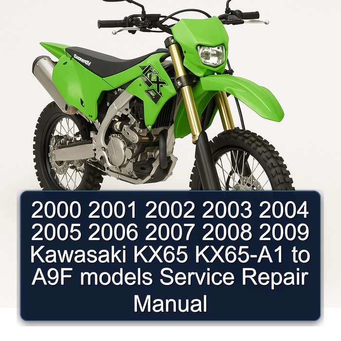 2000 2001 2002 2003 2004 2005 2006 2007 2008 2009 Kawasaki KX65 KX65-A1 to A9F models Service Repair Manual