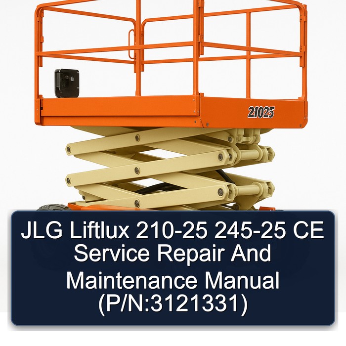 JLG Liftlux 210-25 245-25 CE Service Repair And Maintenance Manual (P/N:3121331)